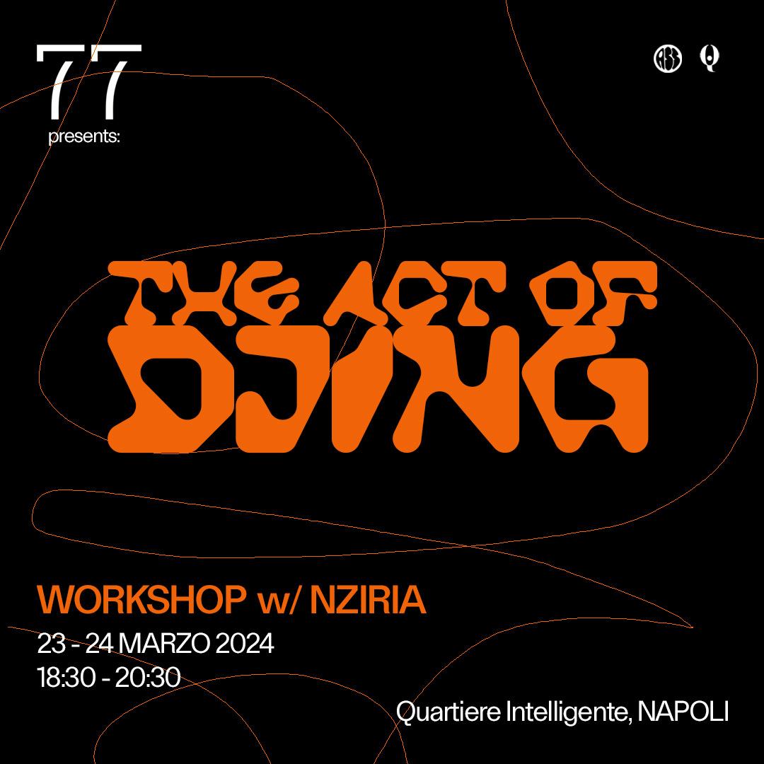 Scopri di più sull'articolo 𝗧𝗛𝗘 𝗔𝗖𝗧 𝗢𝗙 𝗗𝗝𝗜𝗡𝗚: 𝗪𝗢𝗥𝗞𝗦𝗛𝗢𝗣 𝗪/ 𝗡𝗭𝗜𝗥𝗜𝗔